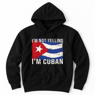 IM Not Yelling IM Cuban Heritage Cuba Flag Funny Quote Hoodie