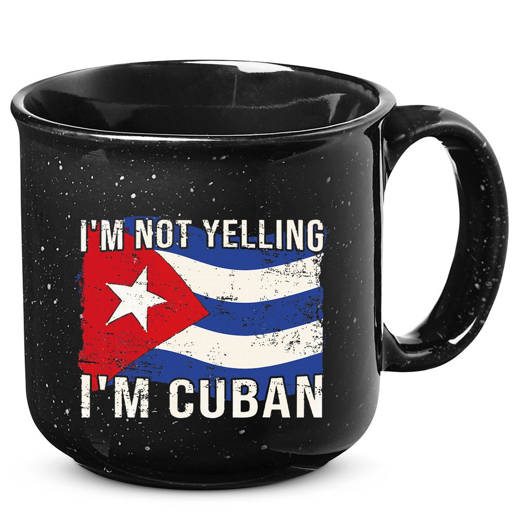 IM Not Yelling IM Cuban Heritage Cuba Flag Funny Quote 15oz Campfire Ceramic Mug