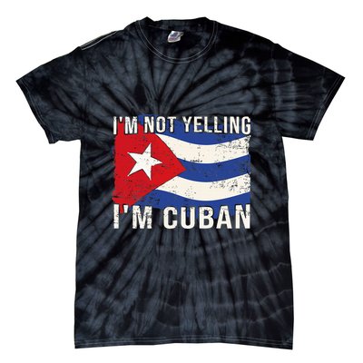 IM Not Yelling IM Cuban Heritage Cuba Flag Funny Quote Tie-Dye T-Shirt