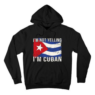 IM Not Yelling IM Cuban Heritage Cuba Flag Funny Quote Tall Hoodie
