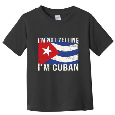 IM Not Yelling IM Cuban Heritage Cuba Flag Funny Quote Toddler T-Shirt