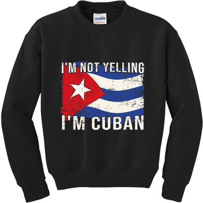 IM Not Yelling IM Cuban Heritage Cuba Flag Funny Quote Kids Sweatshirt