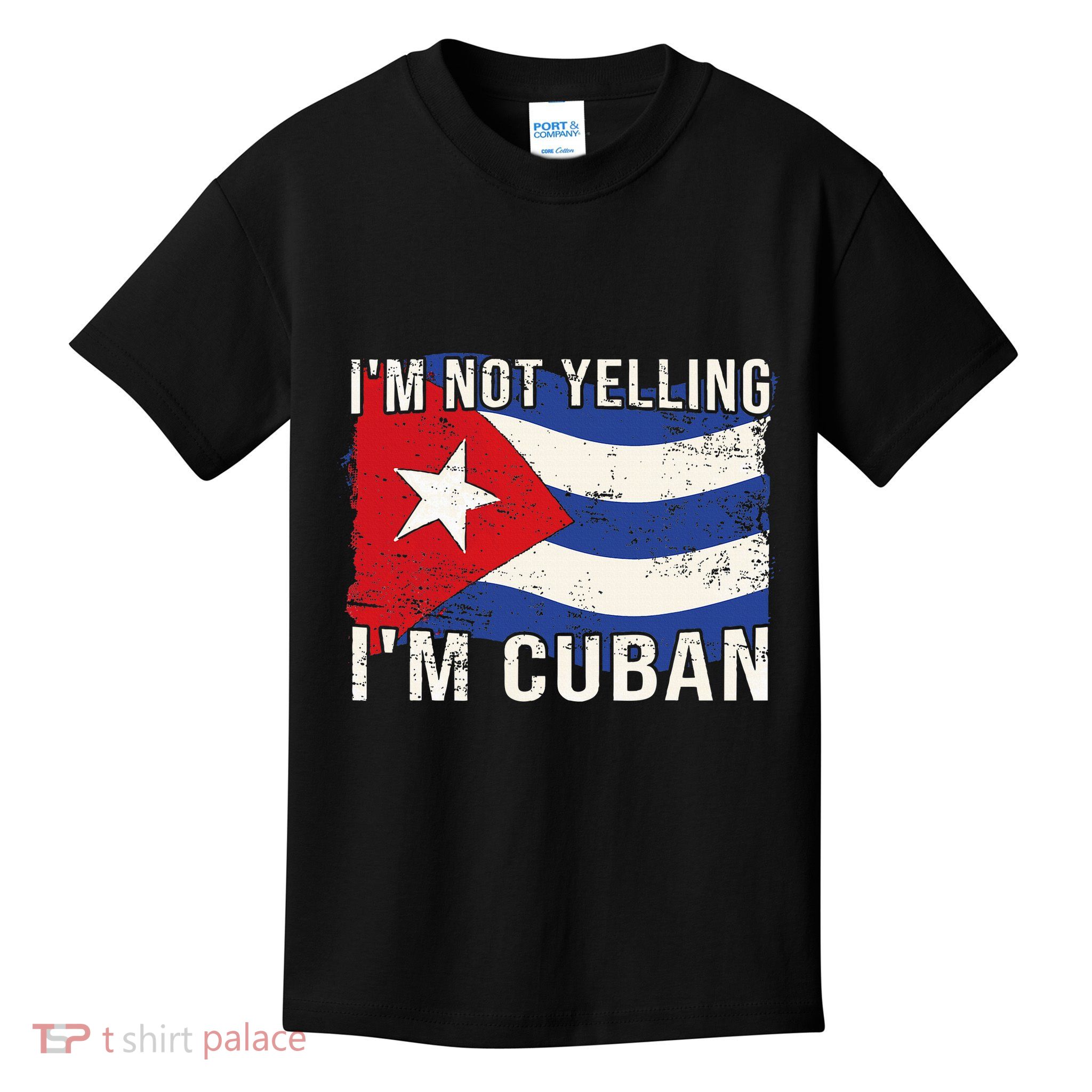 IM Not Yelling IM Cuban Heritage Cuba Flag Funny Quote Kids T-Shirt