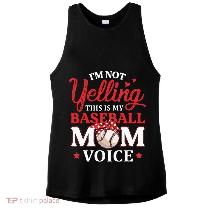 Im Not Yelling This Is My Baseball Mom Voice Baseball Lover Ladies PosiCharge Tri-Blend Wicking Tank