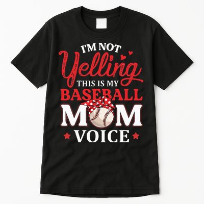 Im Not Yelling This Is My Baseball Mom Voice Baseball Lover Tall T-Shirt