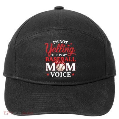 Im Not Yelling This Is My Baseball Mom Voice Baseball Lover 7-Panel Snapback Hat