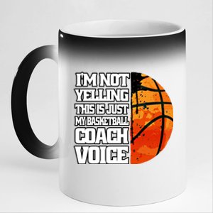 I'm Not Yelling Basketball Coach Voice Coaching Basketball Funny Gift 11oz Black Color Changing Mug