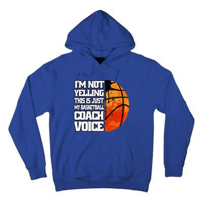 I'm Not Yelling Basketball Coach Voice Coaching Basketball Funny Gift Tall Hoodie