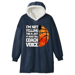 I'm Not Yelling Basketball Coach Voice Coaching Basketball Funny Gift Hooded Wearable Blanket