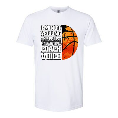 I'm Not Yelling Basketball Coach Voice Coaching Basketball Funny Gift Softstyle® CVC T-Shirt