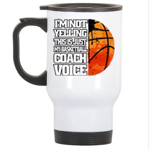 I'm Not Yelling Basketball Coach Voice Coaching Basketball Funny Gift Stainless Steel Travel Mug