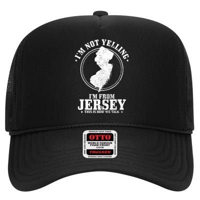 Im Not Yelling Im From New Jersey Funny State Map Pride High Crown Mesh Back Trucker Hat