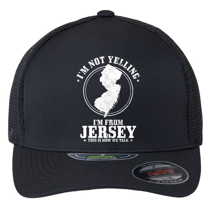 Im Not Yelling Im From New Jersey Funny State Map Pride Flexfit Unipanel Trucker Cap