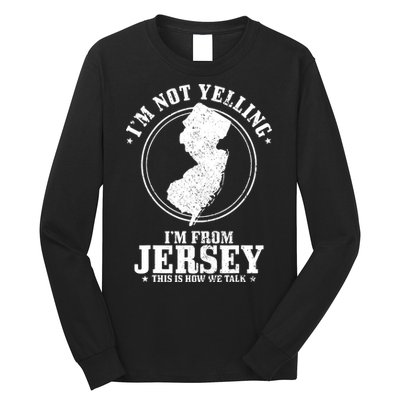 Im Not Yelling Im From New Jersey Funny State Map Pride Long Sleeve Shirt