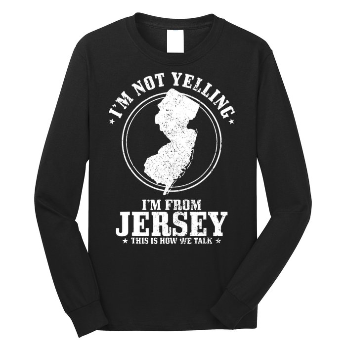 Im Not Yelling Im From New Jersey Funny State Map Pride Long Sleeve Shirt