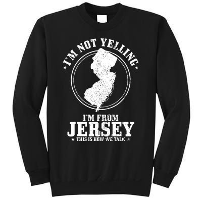 Im Not Yelling Im From New Jersey Funny State Map Pride Sweatshirt