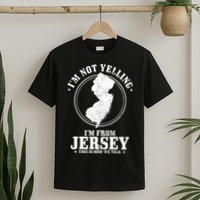 Im Not Yelling Im From New Jersey Funny State Map Pride T-Shirt