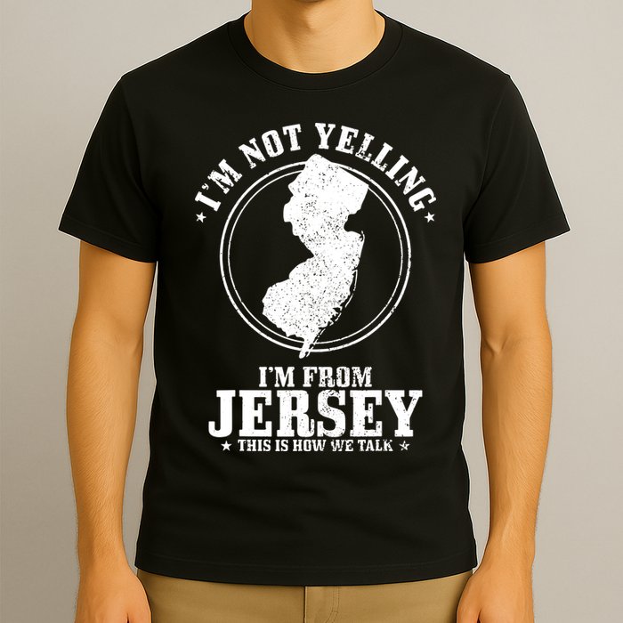 Im Not Yelling Im From New Jersey Funny State Map Pride T-Shirt