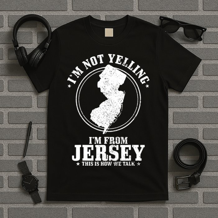 Im Not Yelling Im From New Jersey Funny State Map Pride T-Shirt