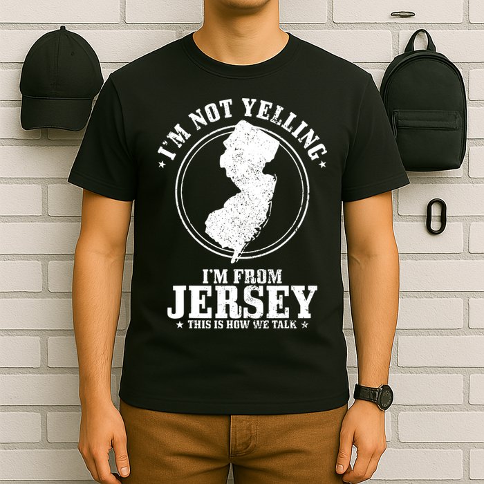 Im Not Yelling Im From New Jersey Funny State Map Pride T-Shirt