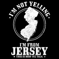 Im Not Yelling Im From New Jersey Funny State Map Pride T-Shirt