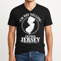 Im Not Yelling Im From New Jersey Funny State Map Pride V-Neck T-Shirt
