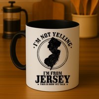 Im Not Yelling Im From New Jersey Funny State Map Pride Mug