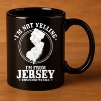 Im Not Yelling Im From New Jersey Funny State Map Pride 11oz C Handle Ceramic Mug