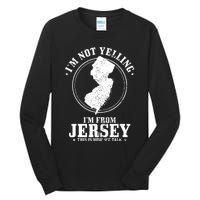 Im Not Yelling Im From New Jersey Funny State Map Pride Tall Long Sleeve T-Shirt