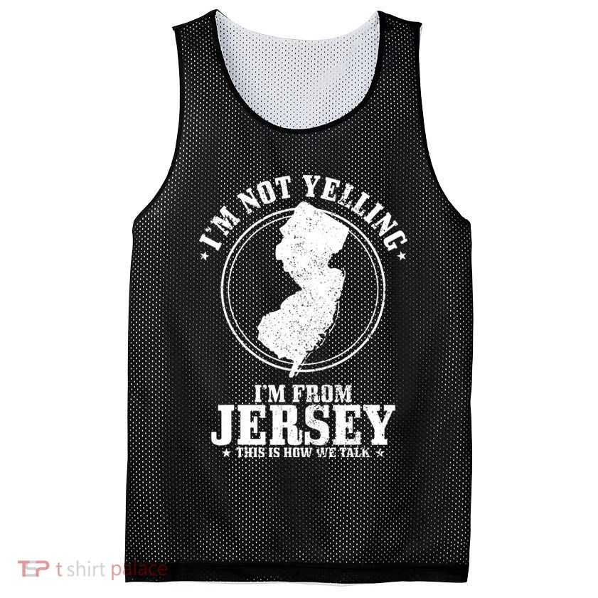 Im Not Yelling Im From New Jersey Funny State Map Pride Mesh Reversible Basketball Jersey Tank
