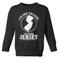 Im Not Yelling Im From New Jersey Funny State Map Pride Toddler Sweatshirt