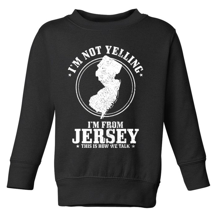 Im Not Yelling Im From New Jersey Funny State Map Pride Toddler Sweatshirt