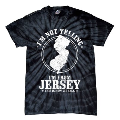 Im Not Yelling Im From New Jersey Funny State Map Pride Tie-Dye T-Shirt