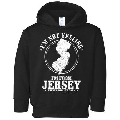 Im Not Yelling Im From New Jersey Funny State Map Pride Toddler Hoodie