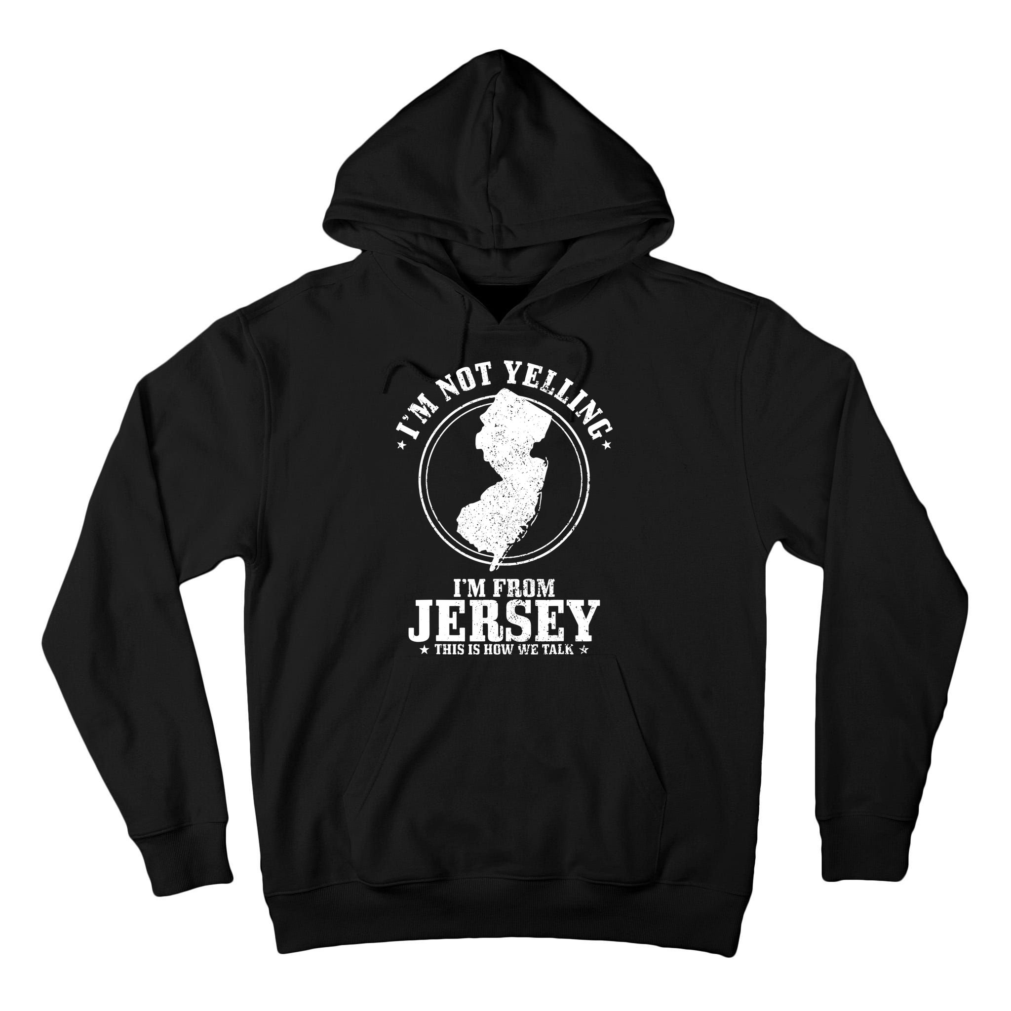 Im Not Yelling Im From New Jersey Funny State Map Pride Tall Hoodie
