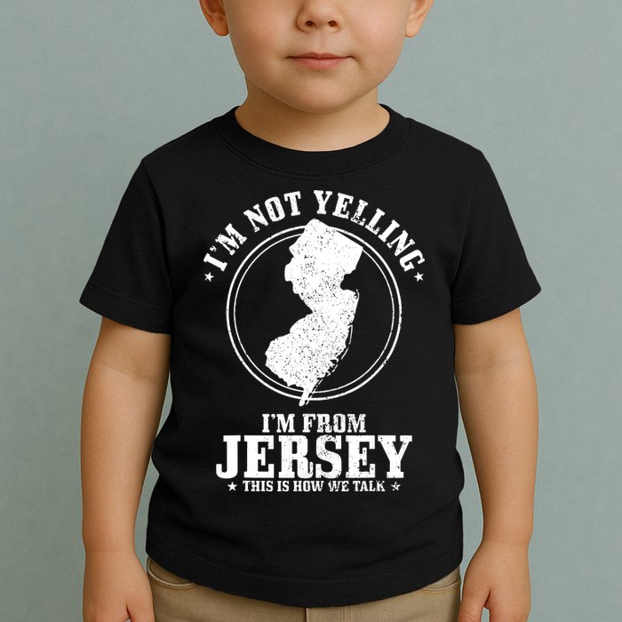 Im Not Yelling Im From New Jersey Funny State Map Pride Toddler T-Shirt