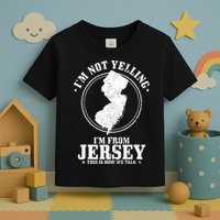 Im Not Yelling Im From New Jersey Funny State Map Pride Toddler T-Shirt