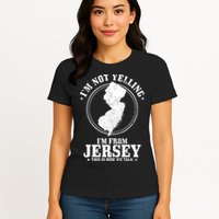Im Not Yelling Im From New Jersey Funny State Map Pride Womens T-Shirt