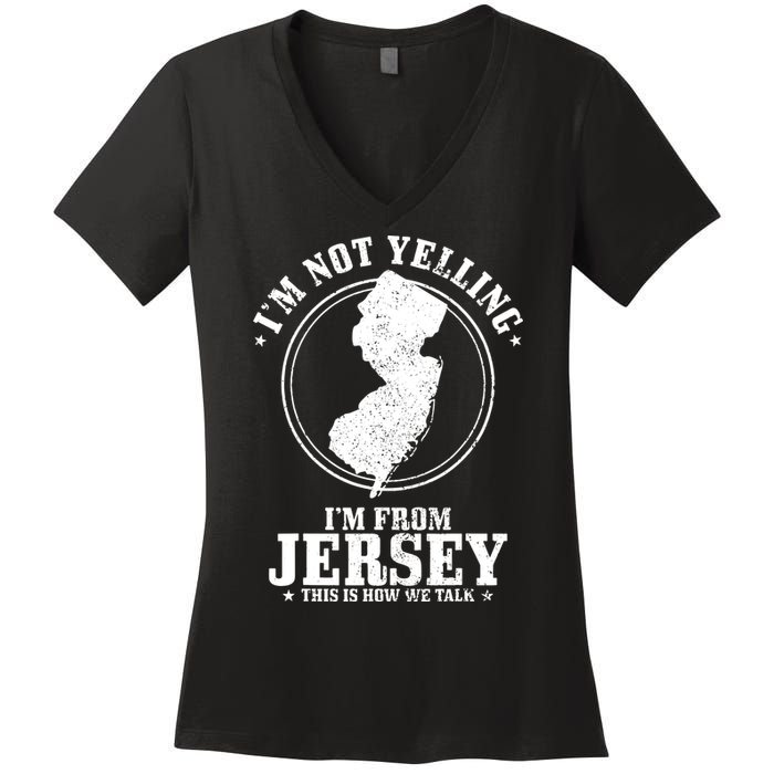 Im Not Yelling Im From New Jersey Funny State Map Pride Women's V-Neck T-Shirt