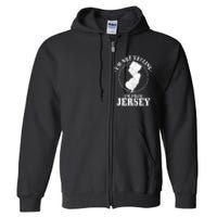 Im Not Yelling Im From New Jersey Funny State Map Pride Full Zip Hoodie