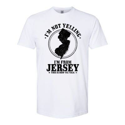 Im Not Yelling Im From New Jersey Funny State Map Pride Softstyle CVC T-Shirt