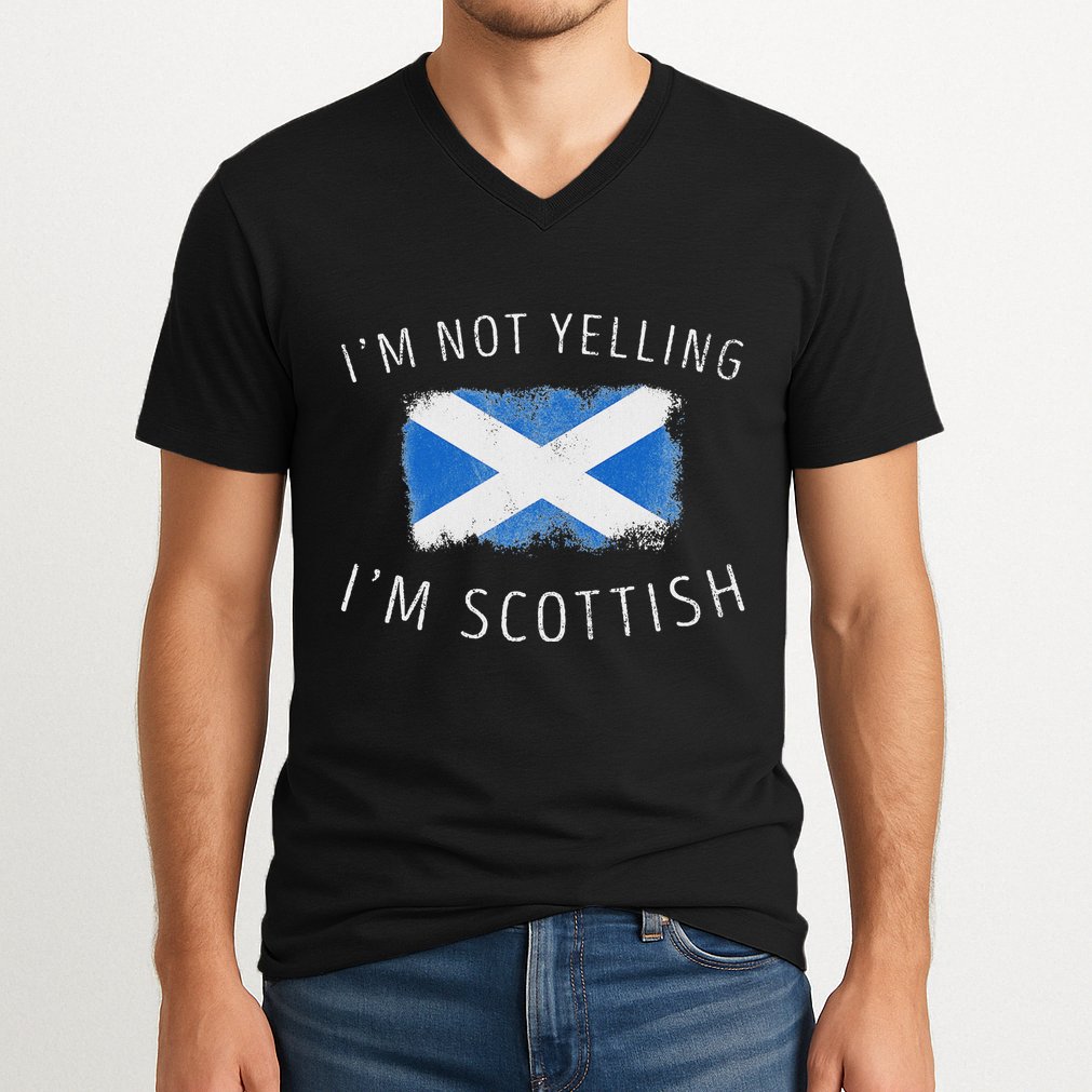 IM Not Yelling IM Scottish Funny Scotland Pride V-Neck T-Shirt