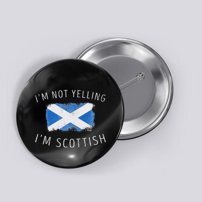IM Not Yelling IM Scottish Funny Scotland Pride Button