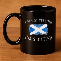 IM Not Yelling IM Scottish Funny Scotland Pride 11oz C Handle Ceramic Mug