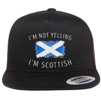 IM Not Yelling IM Scottish Funny Scotland Pride Flat Bill Trucker Hat