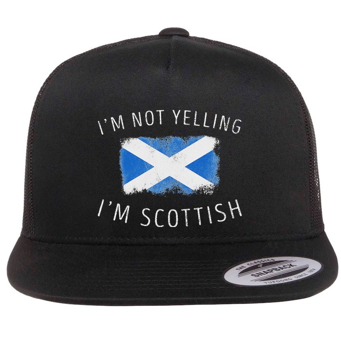 IM Not Yelling IM Scottish Funny Scotland Pride Flat Bill Trucker Hat