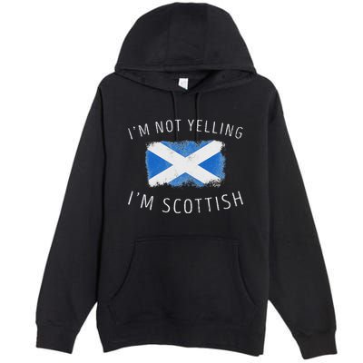 IM Not Yelling IM Scottish Funny Scotland Pride Premium Pullover Hoodie