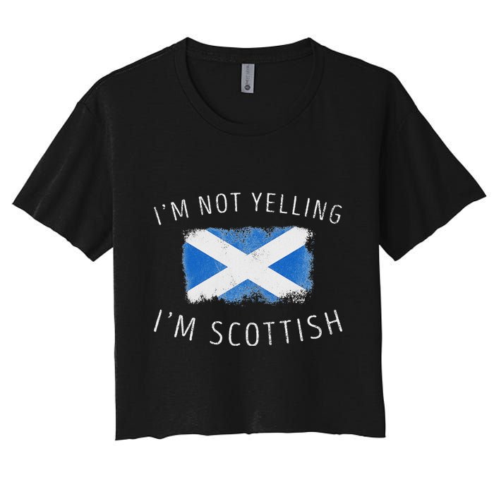 IM Not Yelling IM Scottish Funny Scotland Pride Women's Crop Top Tee