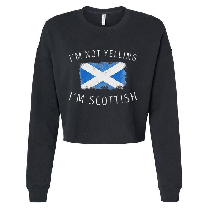 IM Not Yelling IM Scottish Funny Scotland Pride Cropped Pullover Crew