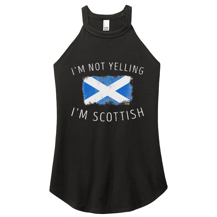 IM Not Yelling IM Scottish Funny Scotland Pride Women's Perfect Tri Rocker Tank